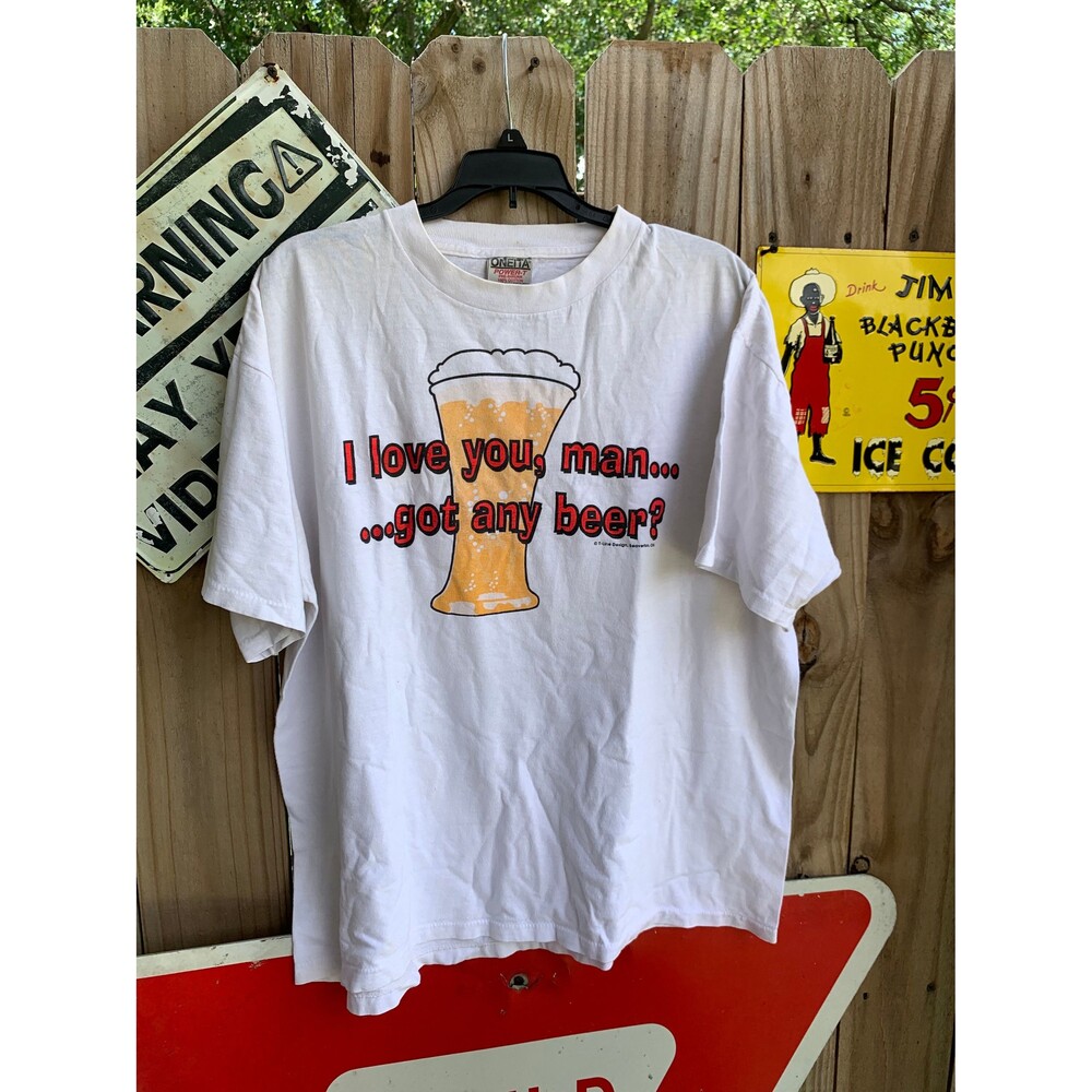 Vintage 90s I love you.Man Got any Beer? Tshirt XL by Oneita